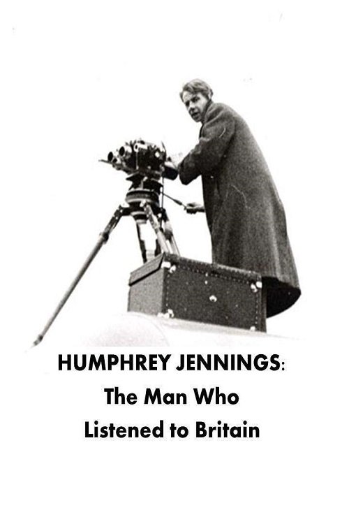 Постер Humphrey Jennings: The Man Who Listened to Britain